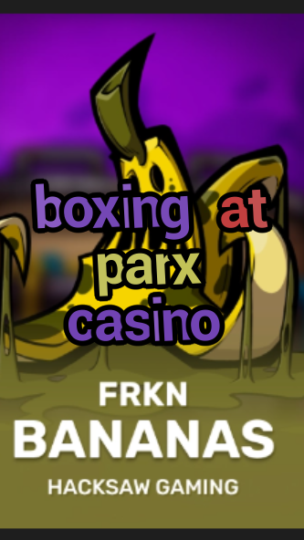 boxing at parx casino-3xn3u5udepyz9m9w5iat.com