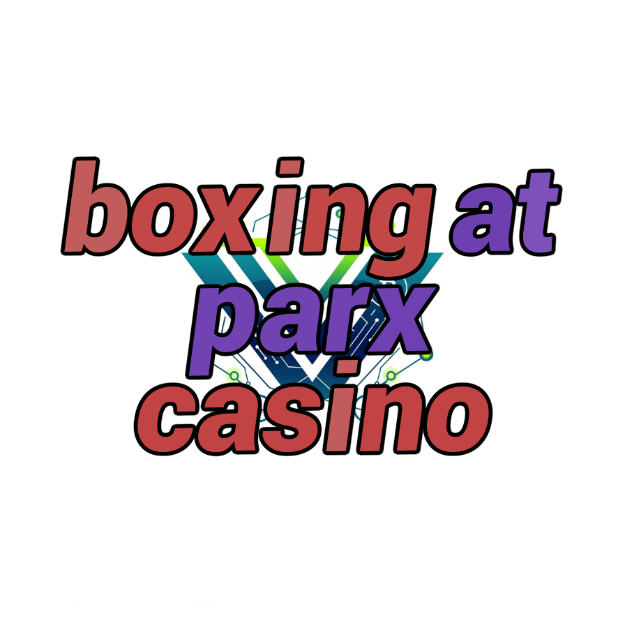 boxing at parx casino